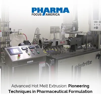 Advanced Hot Melt Extrusion