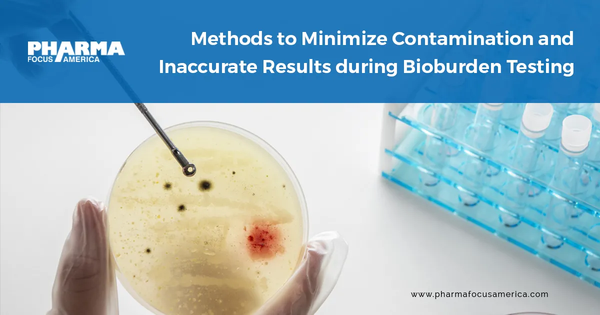 Contamination Testing Methods Methods to Minimize Contamination in Bioburden Testing