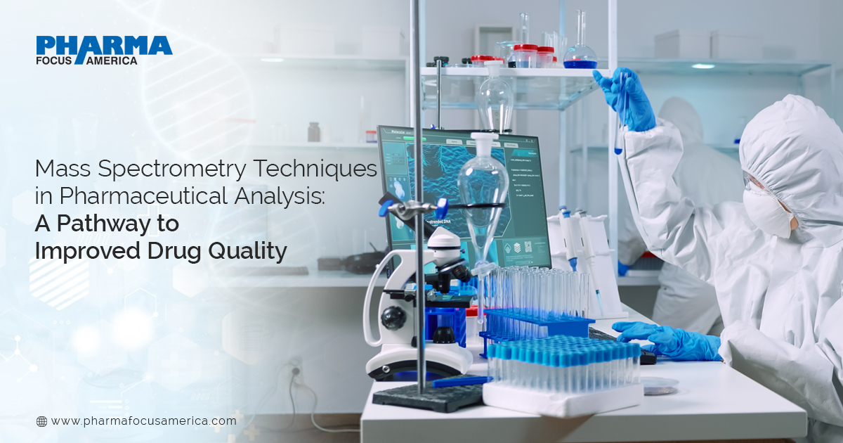 Mass Spectrometry Techniques in Pharmaceutical Analysis: A Pathway to ...