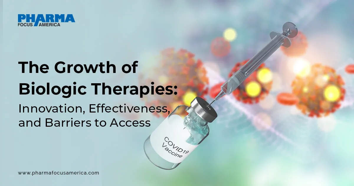 The Growth of Biologic Therapies: Innovation, Effectiveness